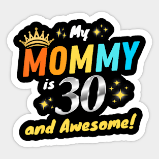 My Mommy Is 30 And Awesome Happy 30Th Mother Birthday Sticker